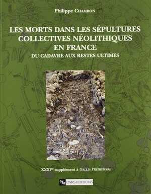 Les Morts dans les sépultures collectives néolithiques en France. Du cadavre aux restes ultimes, (Suppl. à Gallia Préhistoire, 35), 2003, 400 p., 160 dessins, br.