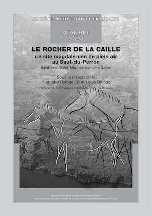 Le Rocher de la Caille, un site magdalénien de plein air au Saut-du-Perron, Saint-Jean/Saint-Maurice-sur-Loire, (Mémoire SPF 31), 2003, 252 p., ill., br.