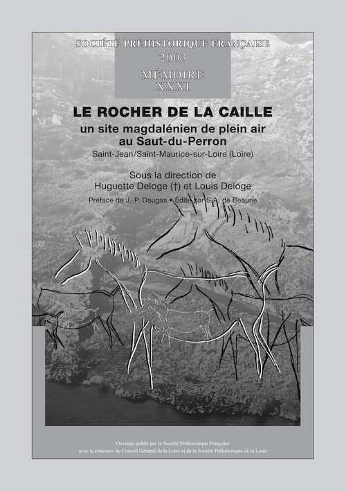 Le Rocher de la Caille, un site magdalénien de plein air au Saut-du-Perron, Saint-Jean/Saint-Maurice-sur-Loire, (Mémoire SPF 31), 2003, 252 p., ill., br.