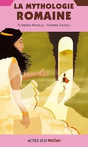 La Mythologie romaine, 2011, 80 p. Livre pour enfant.
