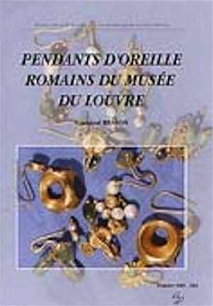 Pendants d'oreille romains du musée du Louvre, (Mém. XXIV), 2003, 160 p., ill. coul. et n.b.