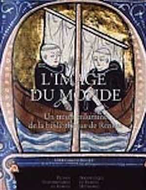 L'image du monde, Un trésor enluminé de la bibliothèque de Rennes, 2003, 128 p., nbr. ill. coul.