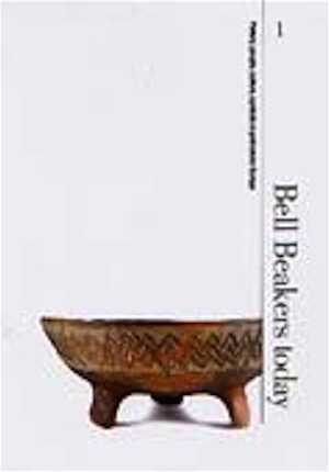Bell Beakers today : pottery, people, culture, symbols in Prehistoric Europe, (Proceedings of the international colloquium, Riva del Garda, Trento, Italy, May 1998), 2001, 2 vol., 736 p., ill., sous coffret.