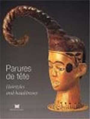 Parures de tête, (Cat. expo. musée Dapper, Paris), 2003, 272 p., rel.