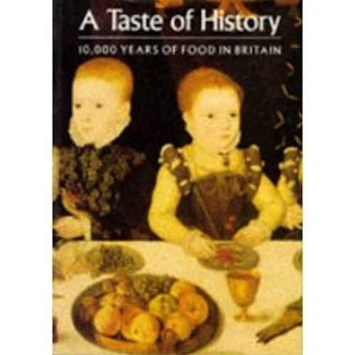 A Taste of History : 10.000 Years of Food in Britain, 1993, 352 p., 200 ill., rel.