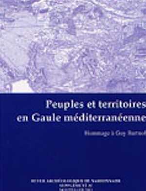 ÉPUISÉ - Peuples et territoires en Gaule méditerranéenne. Hommage à Guy Barruol, (Suppl. RAN n°35), 2004.