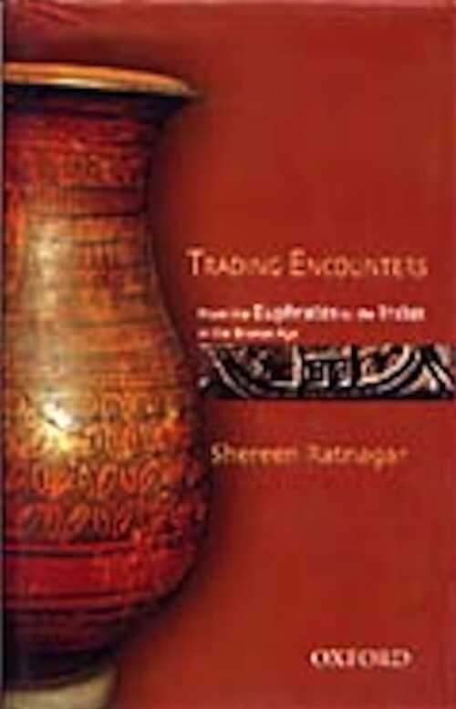 Trading Encounters - From the Euphrates to the Indus in the Bronze Age, 2004, 390 p., rel.