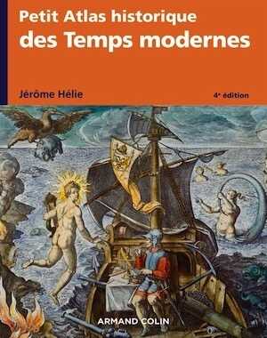 Petit atlas historique des Temps modernes, 2021, 4e éd., 176 p., br.