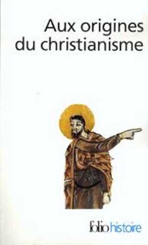 Aux origines du christianisme, 2000, 672 p.
