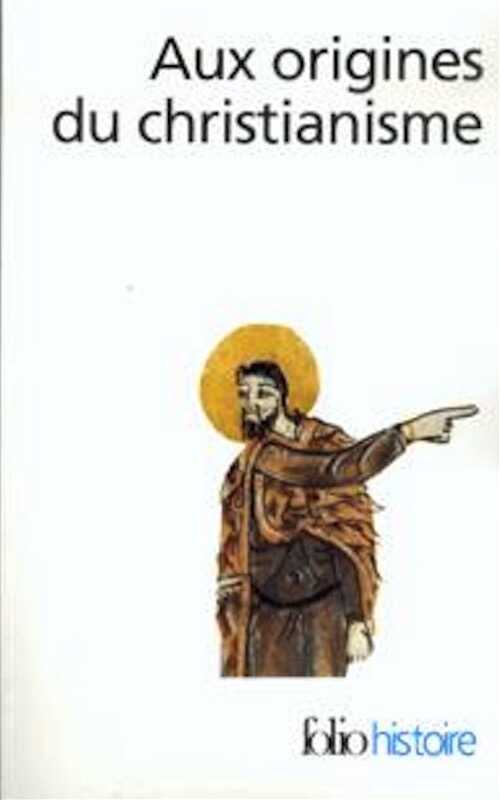 Aux origines du christianisme, 2000, 672 p.