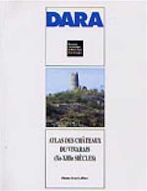Atlas des Châteaux du Vivarais (Xe-XIIIe s.), (DARA 25), 2004.