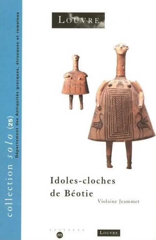 ÉPUISÉ - Idoles-cloches de Béotie, 2003, 48 p.