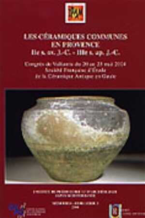 Les céramiques communes en Provence, IIe s av. J.-C. - IIIe s. ap. J.-C., (Congrès de Vallauris, mai 2004), (Mémoires de l'IPAAM, Hors Série 5), 2004, 60 p., ill. coul.