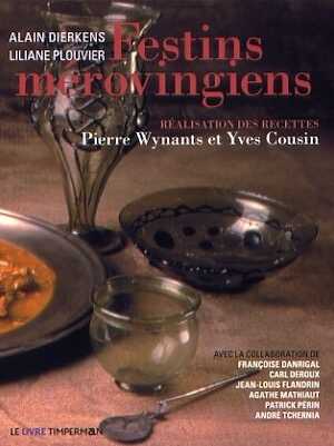 Festins mérovingiens, 2008, 240 p.