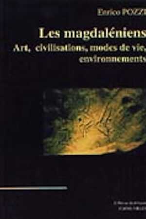 Les magdaléniens. Arts, civilisations, modes de vie, environnement, 2004, 370 p.
