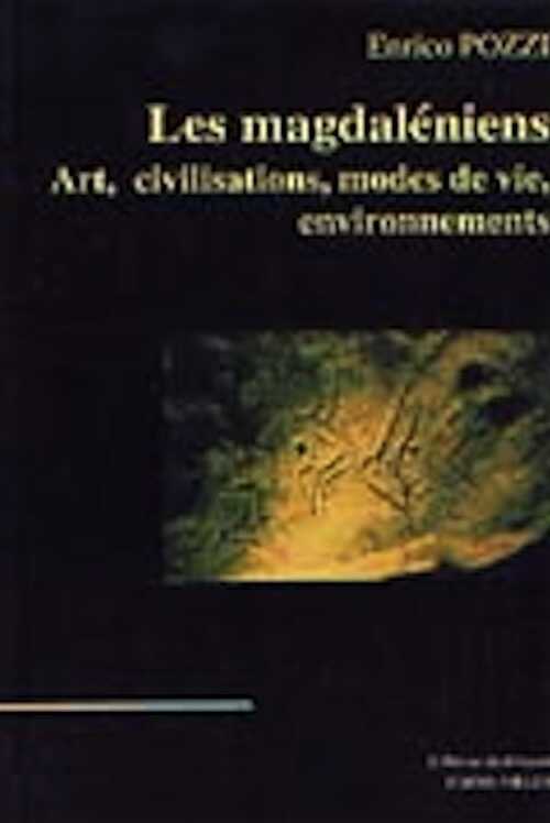 Les magdaléniens. Arts, civilisations, modes de vie, environnement, 2004, 370 p.