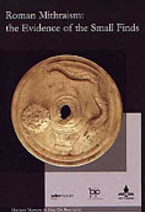 ÉPUISÉ - Roman Mithraism : the Evidence of the Small Finds, (actes conf. intern. Tienen, nov. 2001), 2004, 385 p., nbr. ill.