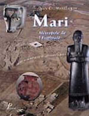 Mari, Métropole de l'Euphrate au IIIème et au debut du IIème millénaire, 2004, 576 p., 600 ill. n.b. et coul., br.