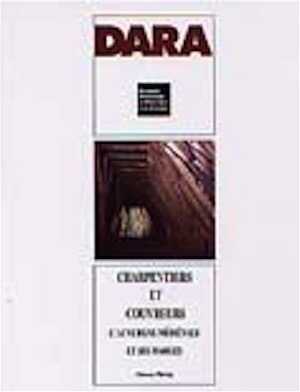 Charpentiers et couvreurs, l'Auvergne médiévale et ses marges, (DARA 26), 2004.
