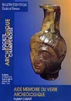 ÉPUISÉ - 2003/2, fasc. B. Aide-mémoire du verre archéologique, par H. Cabart.