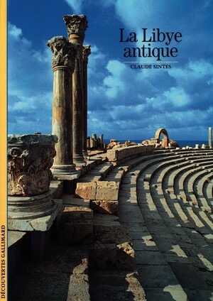 La Libye antique, (Découvertes Gallimard), 2004, 128 p., ill. coul.