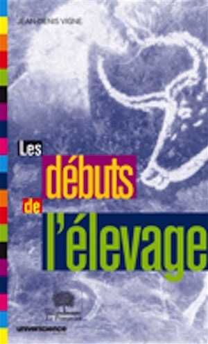 ÉPUISÉ - Les débuts de l'élevage, 2012, rééd., 192 p.