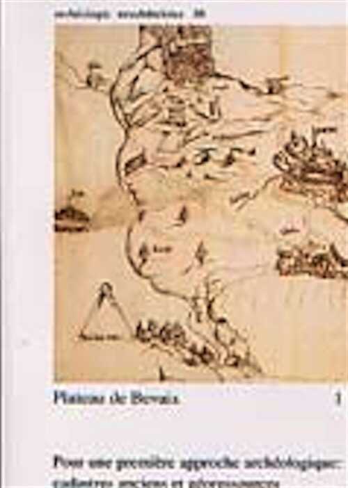 Plateau de Bevaix, 1. Pour une première approche archéologique : cadastres anciens et géoressources, (Archéologie neuchâteloise, 30), 2004, 334 p., 240 fig., 9 pl. 2 vol.