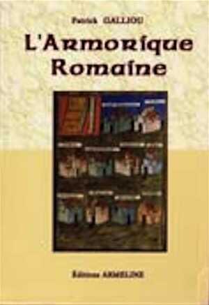 L'Armorique romaine, 2005, 415 p.