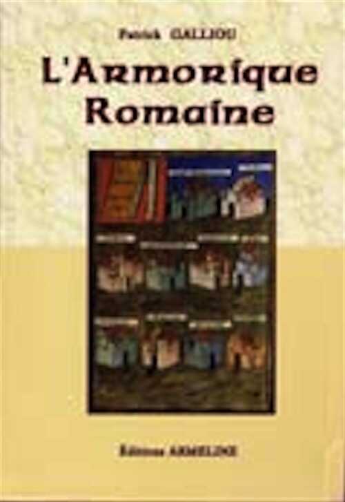L'Armorique romaine, 2005, 415 p.