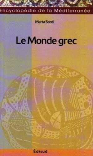 ÉPUISÉ - Le monde grec, 2005, 176 p.