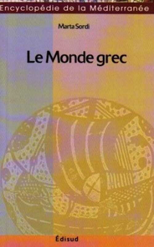 ÉPUISÉ - Le monde grec, 2005, 176 p.
