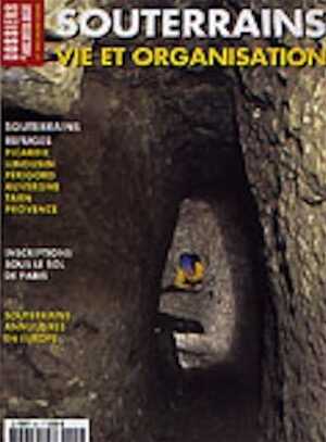 n°301. mars 2005. Souterrains. Vie et organisation.