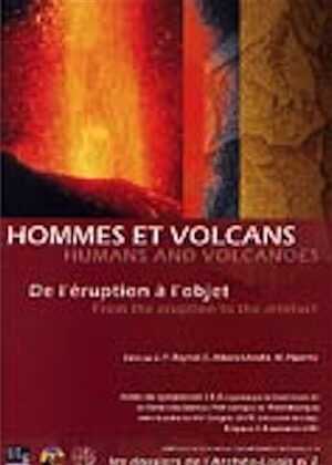 Hommes et volcans, De l'éruption à l'objet, (actes XIVe congrès UISPP, Liège, Belgique, 2-8 Septembre 2001, session 15.2), (Les dossiers de l'Archéo-logis n°2), 2002, 100 p.