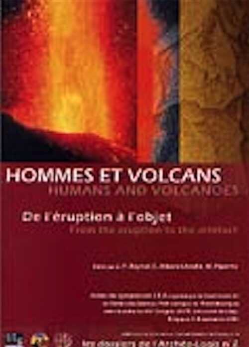 Hommes et volcans, De l'éruption à l'objet, (actes XIVe congrès UISPP, Liège, Belgique, 2-8 Septembre 2001, session 15.2), (Les dossiers de l'Archéo-logis n°2), 2002, 100 p.