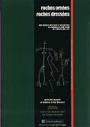 ÉPUISÉ - Roches ornées, Roches dressées. Aux sources des arts et des mythes, les Hommes et leur Terre en Pyrénées de l'Est, (actes coll. en hommage à J. Abélanet), 2005, 560 p., 300 fig.
