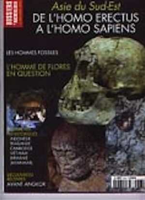 n°302. avril 2005. Asie du Sud-Est. De l'Homo Erectus à l'Homo Sapiens.