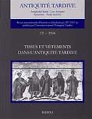 12, 2004. Tissus et vêtements dans l'Antiquité tardive, (actes coll. Musée Historique des Tissus, Lyon, janv. 2003).