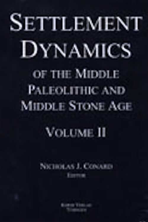 Settlement Dynamics of the Middle Paleolithic and Middle Stone Age, vol. II, 2004, 550 p., 164 ill.