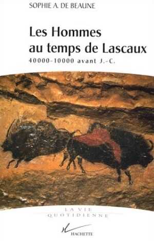 Les Hommes au temps de Lascaux : 40000-10000 av. J.C. (Coll. Vie quotidienne), (préf. de J. Guilaine), 1999, 315 p., nbr. ill.
