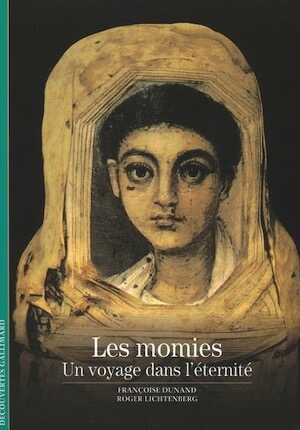Les momies. Un voyage dans l'éternité, (coll. Découvertes, 118), 2007, 144 p.