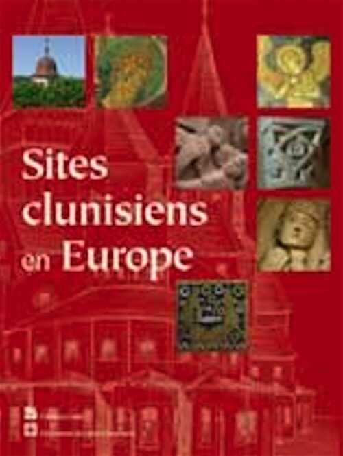 ÉPUISÉ - Sites clunisiens en Europe, 2004, 96 p., 400 photos, 2 cartes d'Europe.