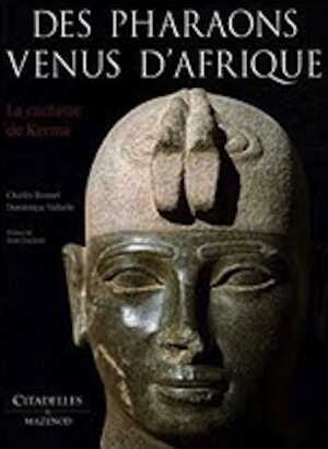 ÉPUISÉ - Des Pharaons venus d'Afrique : La cachette de Kerma, 2002, 216 p., rel.