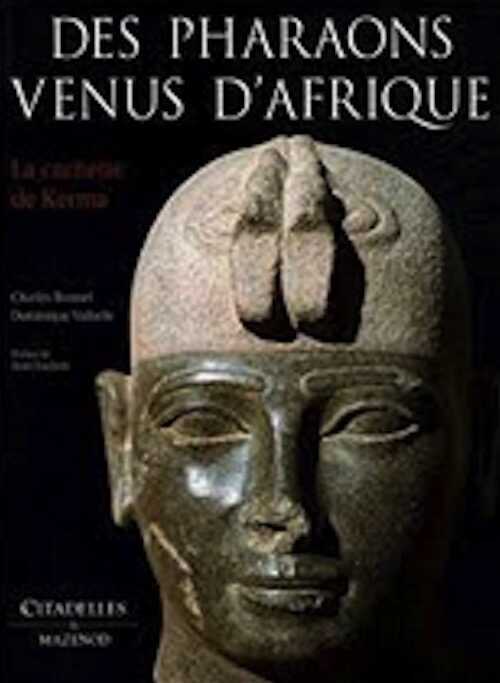 ÉPUISÉ - Des Pharaons venus d'Afrique : La cachette de Kerma, 2002, 216 p., rel.