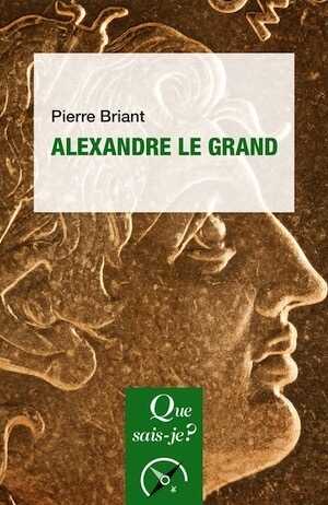 Alexandre le Grand, (Que sais-je ?), 2023, 128 p.