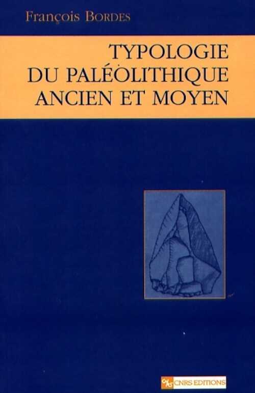 ÉPUISÉ - Typologie du Paléolithique ancien et moyen, 2000, 228 p., 109 pl.