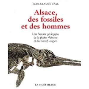 Alsace, des Fossiles et des Hommes, 2005, 120 p., nbr. ill. coul.