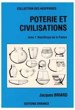 ÉPUISÉ - Poterie et civilisations. T. 1 : Le Néolithique de la France, 1989, 160 p., 386 ill., rel.