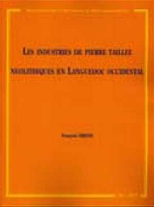 Les industries de pierre taillée néolithiques en Languedoc occidental. Nature et évolution des outillages entre les 6e et 3e millénaires av. J.-C., (MAM 20), 2005, 341 p., nbr. ill.
