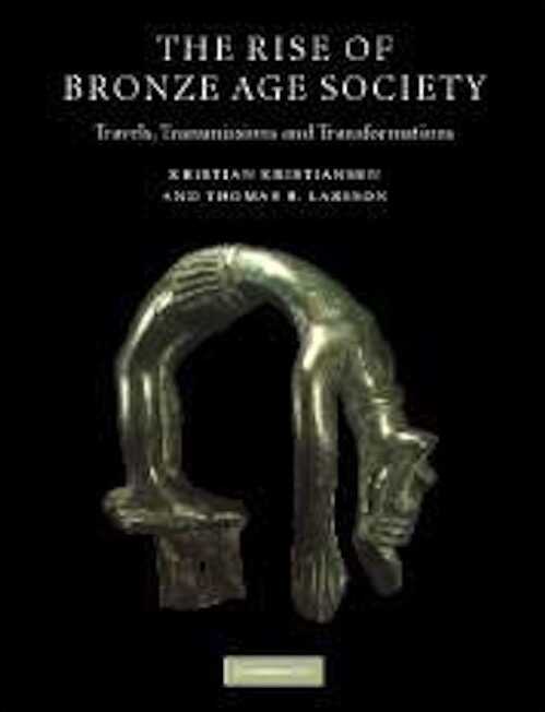 The Rise of Bronze Age Society. Travels, Transmissions and Transformations, 2005, 464 p.