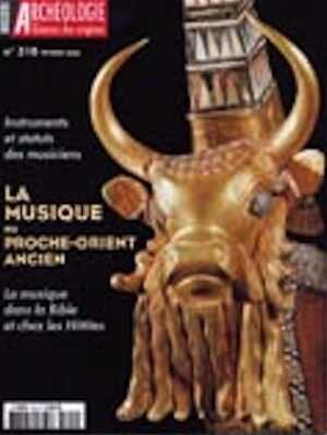 n°310. février 2006. La musique au Proche-Orient ancien.